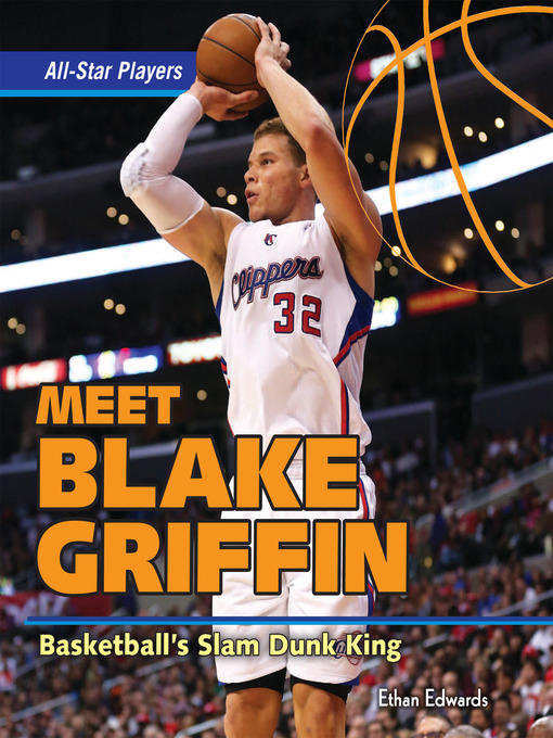 Title details for Meet Blake Griffin: Basketball's Slam Dunk King by Ethan Edwards - Available